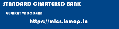 STANDARD CHARTERED BANK  GUJARAT VADODARA    micr code